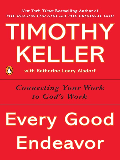 Title details for Every Good Endeavor by Timothy Keller - Wait list